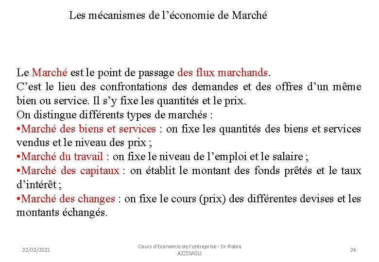 Les mécanismes de l’économie de Marché Le Marché est le point de passage des