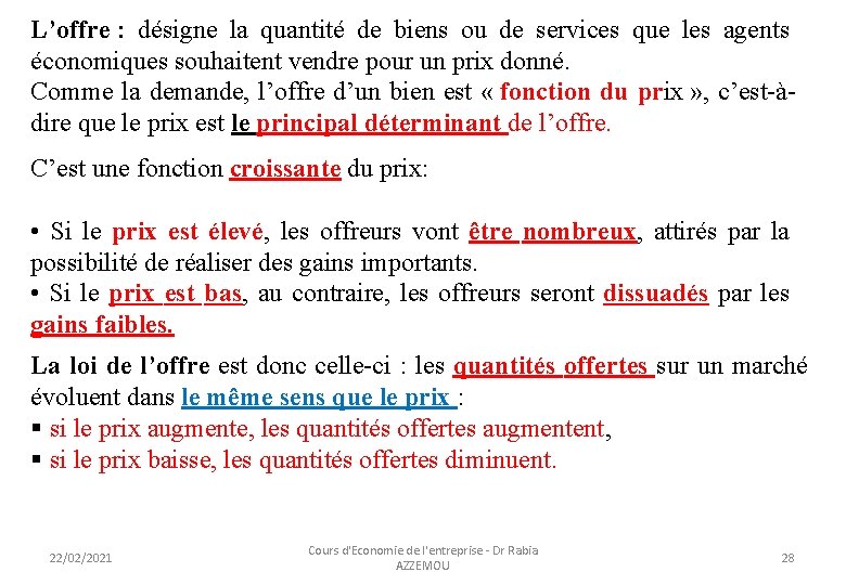 L’offre : désigne la quantité de biens ou de services que les agents économiques