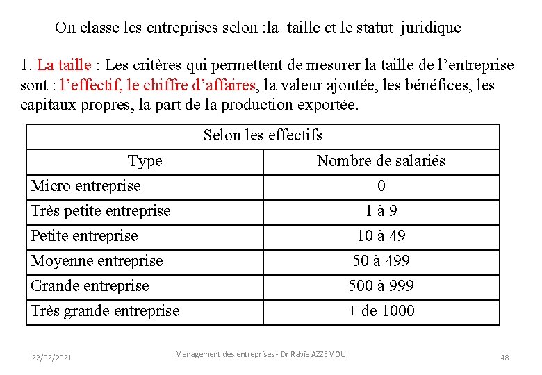 On classe les entreprises selon : la taille et le statut juridique 1. La