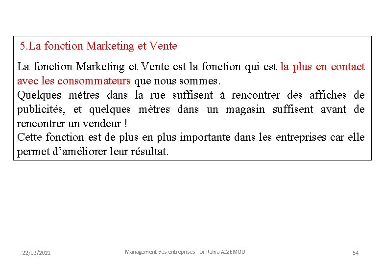  5. La fonction Marketing et Vente est la fonction qui est la plus