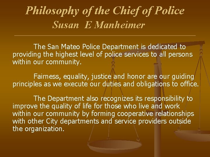 Philosophy of the Chief of Police Susan E Manheimer ________________________________________ The San Mateo Police