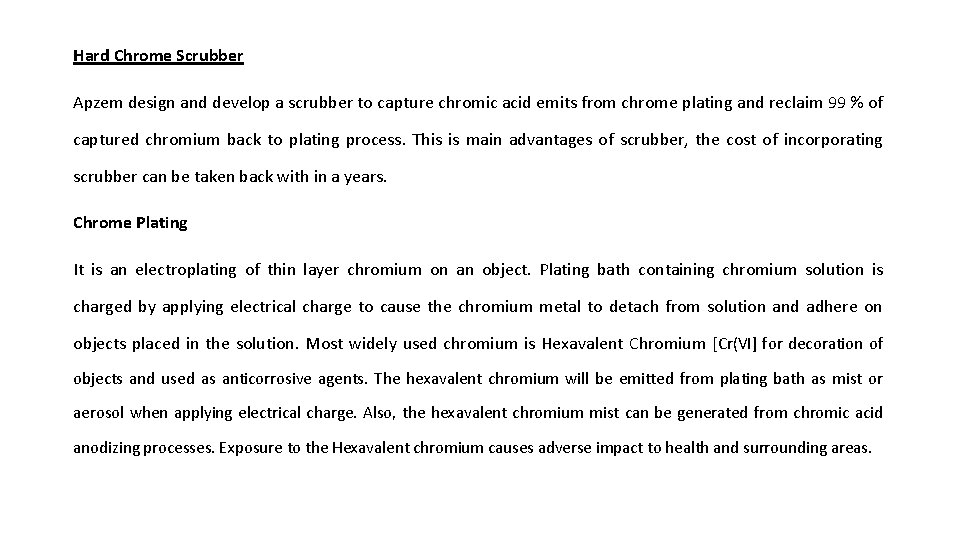 Hard Chrome Scrubber Apzem design and develop a scrubber to capture chromic acid emits