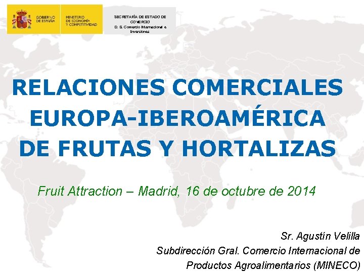 SECRETARÍA DE ESTADO DE COMERCIO D. G. Comercio Internacional e Inversiones RELACIONES COMERCIALES EUROPA-IBEROAMÉRICA