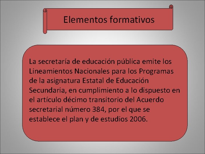 Elementos formativos La secretaría de educación pública emite los Lineamientos Nacionales para los Programas