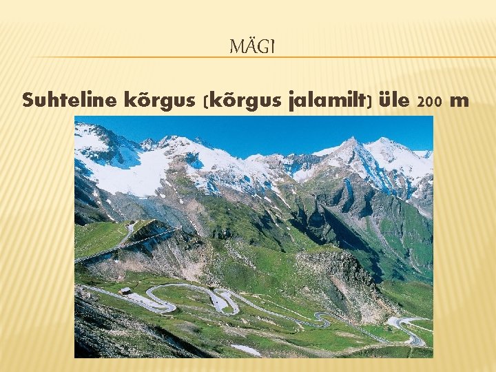 MÄGI Suhteline kõrgus (kõrgus jalamilt) üle 200 m MÄGI Suhteline kõrgus (kõrgus jalamilt) üle 200 m