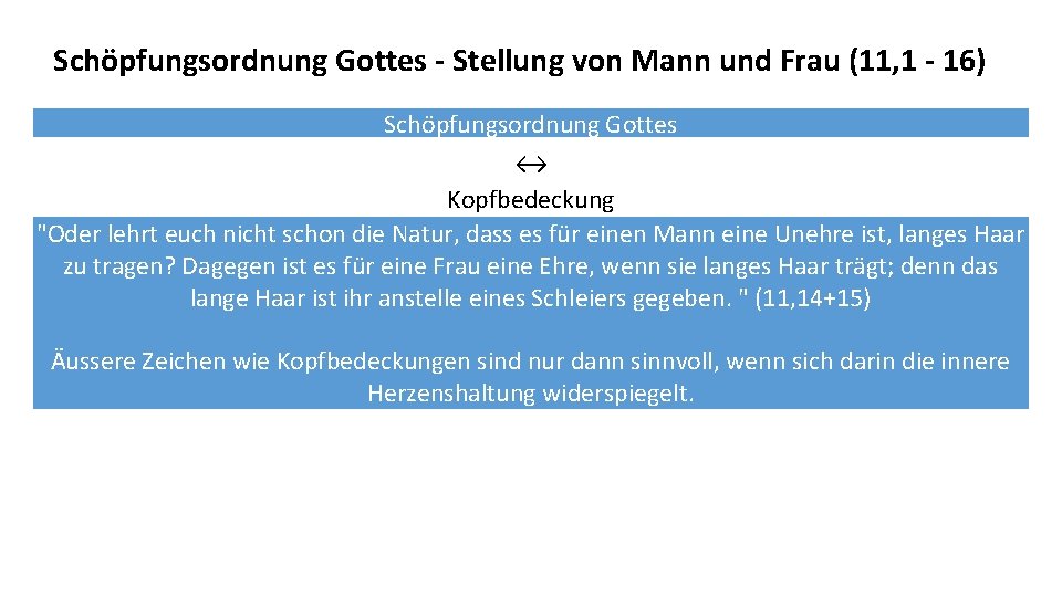 Schöpfungsordnung Gottes - Stellung von Mann und Frau (11, 1 - 16) Schöpfungsordnung Gottes