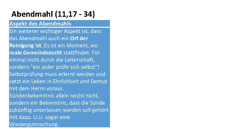 Abendmahl (11, 17 - 34) Aspekt des Abendmahls Ein weiterer wichtiger Aspekt ist, dass