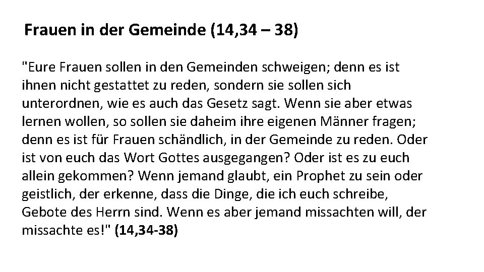 Frauen in der Gemeinde (14, 34 – 38) "Eure Frauen sollen in den Gemeinden