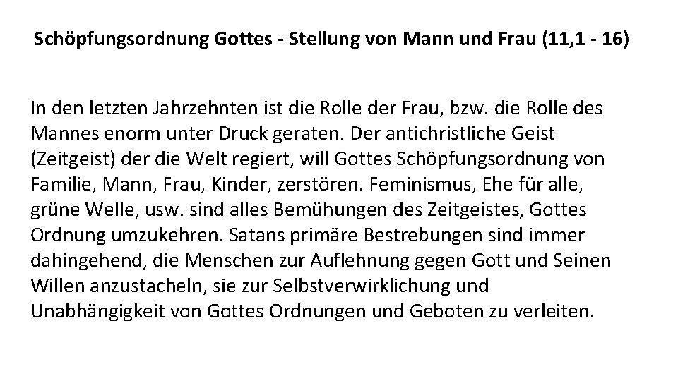 Schöpfungsordnung Gottes - Stellung von Mann und Frau (11, 1 - 16) In den