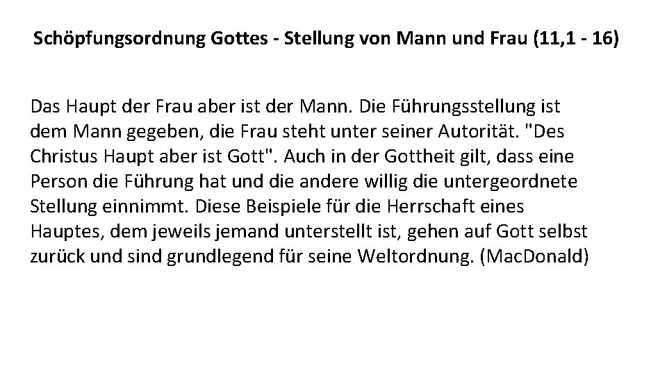 Schöpfungsordnung Gottes - Stellung von Mann und Frau (11, 1 - 16) Das Haupt