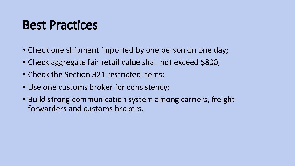 Best Practices • Check one shipment imported by one person on one day; •