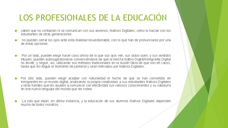 LOS PROFESIONALES DE LA EDUCACIÓN saben que no contactan ni se comunican con sus