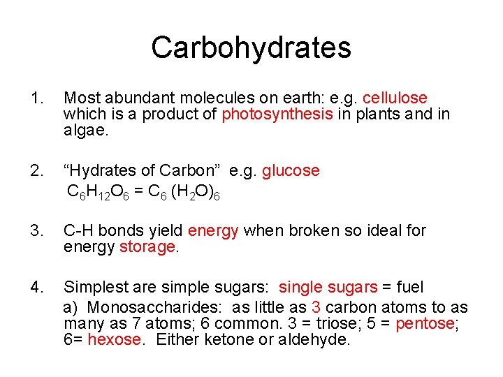 Carbohydrates 1. Most abundant molecules on earth: e. g. cellulose which is a product