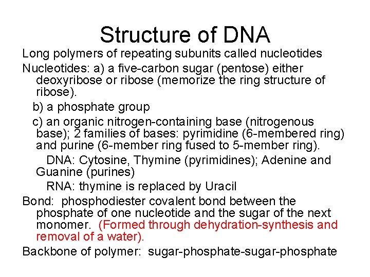 Structure of DNA Long polymers of repeating subunits called nucleotides Nucleotides: a) a five-carbon