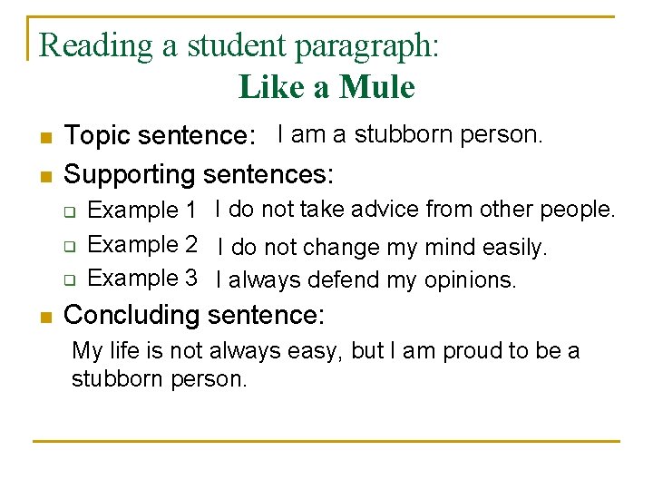 Reading a student paragraph: Like a Mule n n Topic sentence: I am a