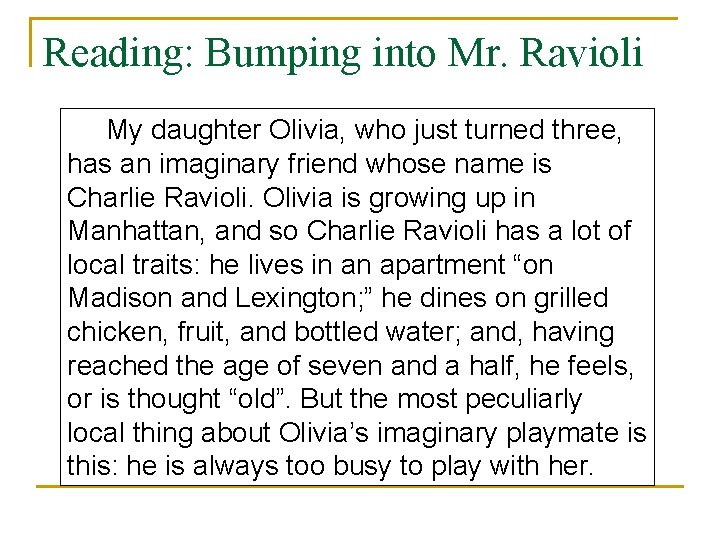 Reading: Bumping into Mr. Ravioli My daughter Olivia, who just turned three, has an