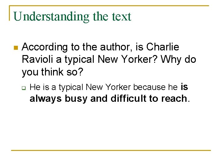 Understanding the text n According to the author, is Charlie Ravioli a typical New