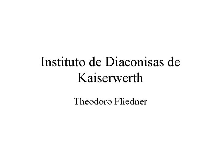 Instituto de Diaconisas de Kaiserwerth Theodoro Fliedner 