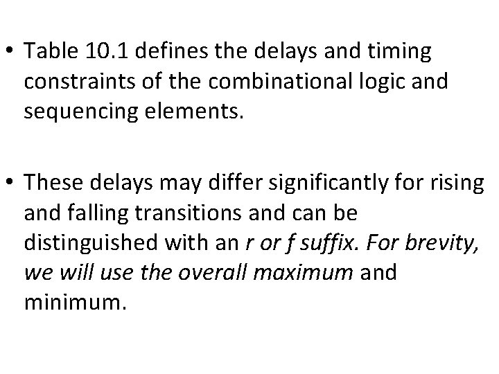  • Table 10. 1 defines the delays and timing constraints of the combinational