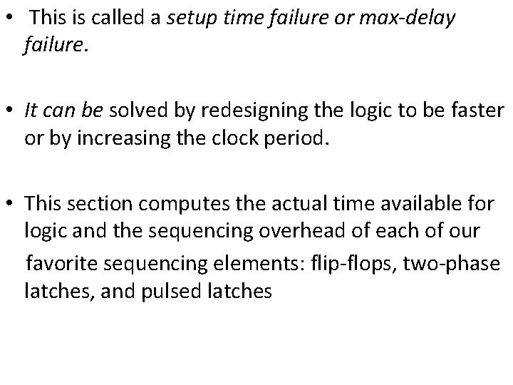  • This is called a setup time failure or max-delay failure. • It