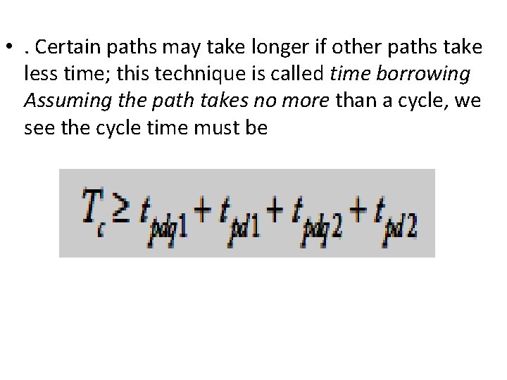  • . Certain paths may take longer if other paths take less time;