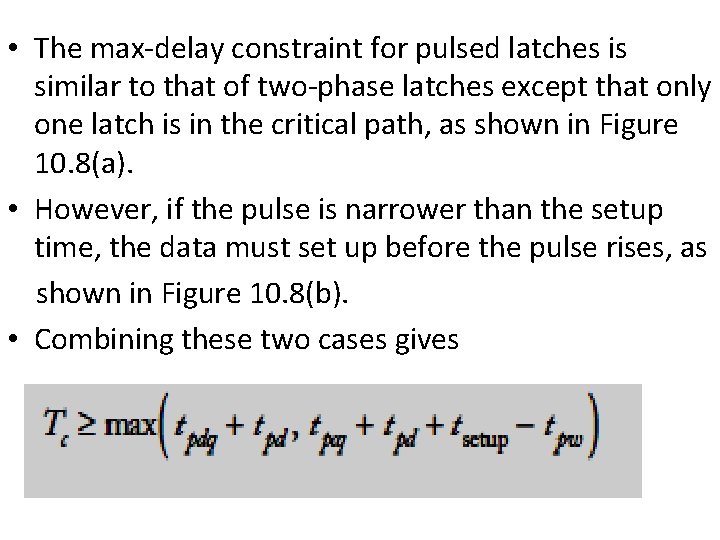  • The max-delay constraint for pulsed latches is similar to that of two-phase