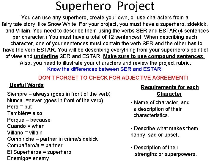 Superhero Project You can use any superhero, create your own, or use characters from