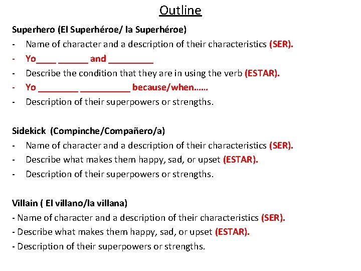 Outline Superhero (El Superhéroe/ la Superhéroe) - Name of character and a description of