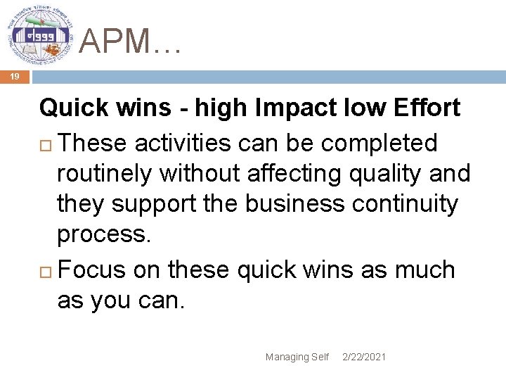 APM… 19 Quick wins - high Impact low Effort These activities can be completed