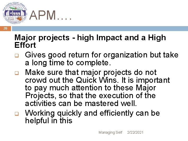 APM…. 20 Major projects - high Impact and a High Effort q Gives good