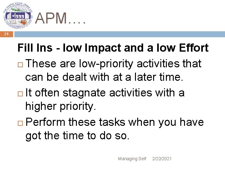 APM…. 21 Fill Ins - low Impact and a low Effort These are low-priority