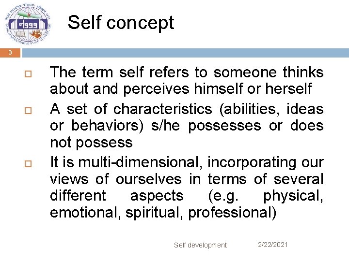 Self concept 3 The term self refers to someone thinks about and perceives himself