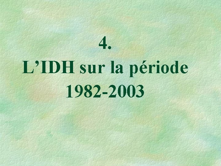 4. L’IDH sur la période 1982 -2003 