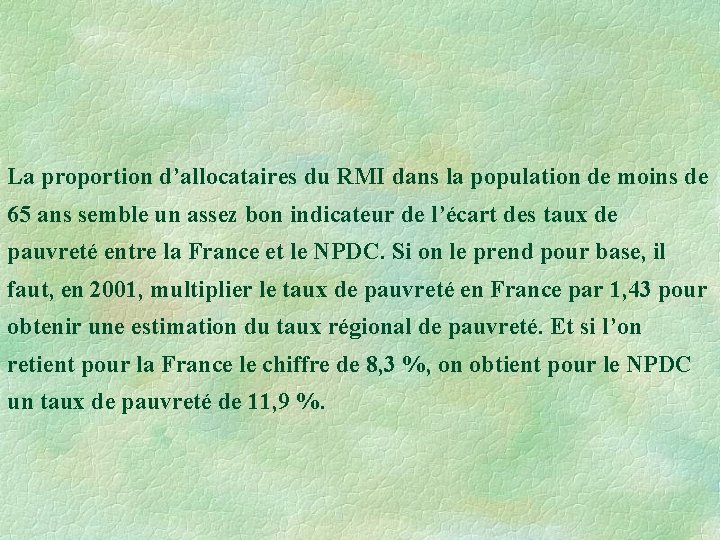 La proportion d’allocataires du RMI dans la population de moins de 65 ans semble