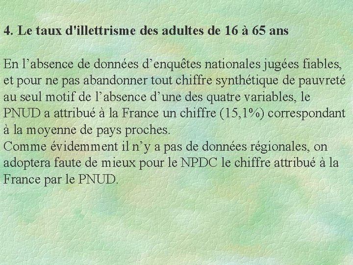 4. Le taux d'illettrisme des adultes de 16 à 65 ans En l’absence de