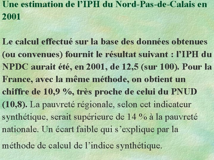 Une estimation de l’IPH du Nord-Pas-de-Calais en 2001 Le calcul effectué sur la base