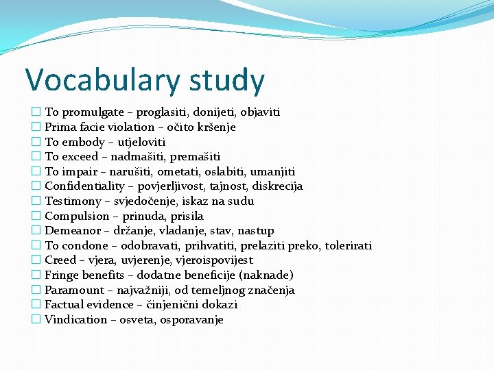 Vocabulary study � To promulgate – proglasiti, donijeti, objaviti � Prima facie violation – Vocabulary study � To promulgate – proglasiti, donijeti, objaviti � Prima facie violation –