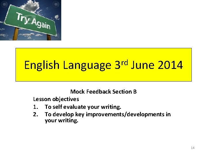 English Language rd 3 June 2014 Mock Feedback Section B Lesson objectives 1. To