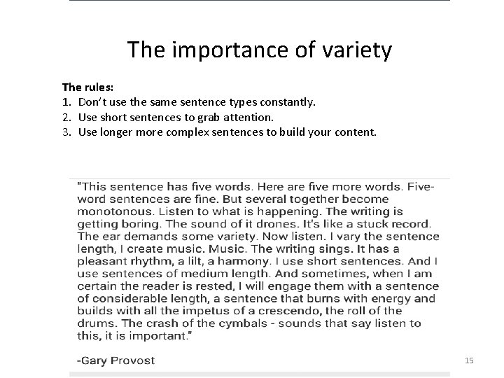 The importance of variety The rules: 1. Don’t use the same sentence types constantly.