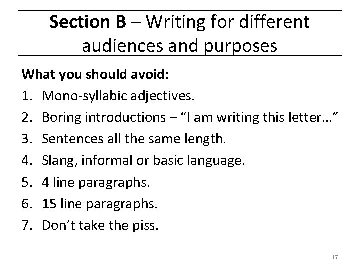 Section B – Writing for different audiences and purposes What you should avoid: 1.