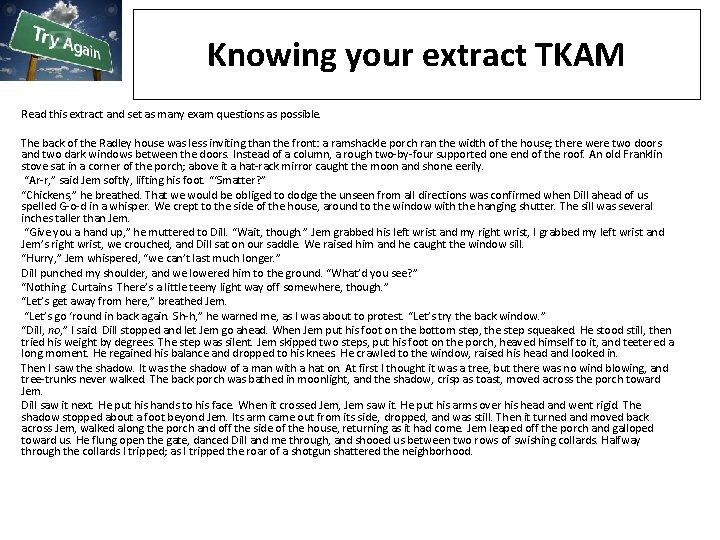 Knowing your extract TKAM Read this extract and set as many exam questions as