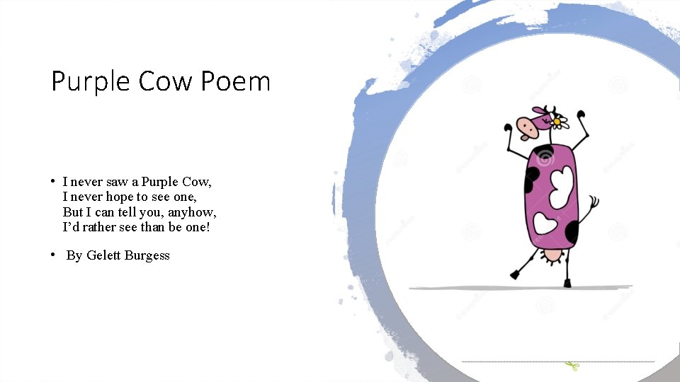Purple Cow Poem • I never saw a Purple Cow, I never hope to