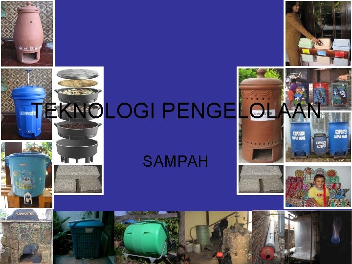 TEKNOLOGI PENGELOLAAN SAMPAH 