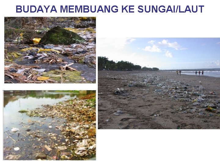 BUDAYA MEMBUANG KE SUNGAI/LAUT 