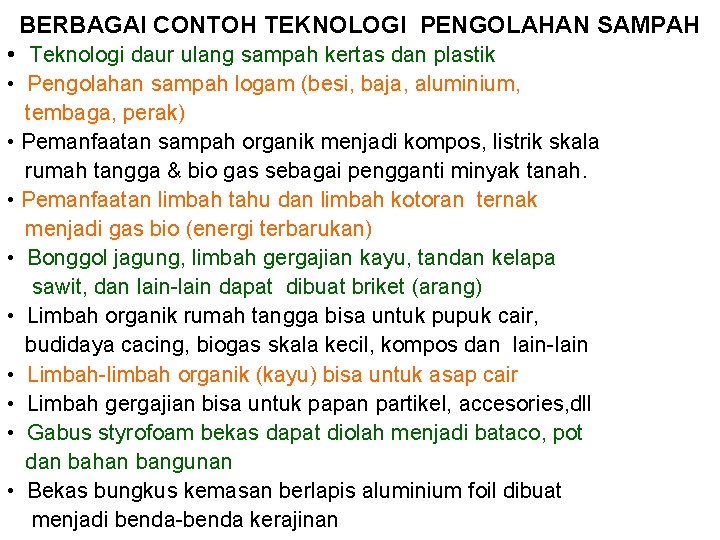 BERBAGAI CONTOH TEKNOLOGI PENGOLAHAN SAMPAH • Teknologi daur ulang sampah kertas dan plastik •