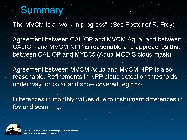 Summary The MVCM is a “work in progress”. (See Poster of R. Frey) Agreement