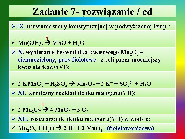 Zadanie 7 - rozwiązanie / cd Ø IX. usuwanie wody konstytucyjnej w podwyższonej temp.