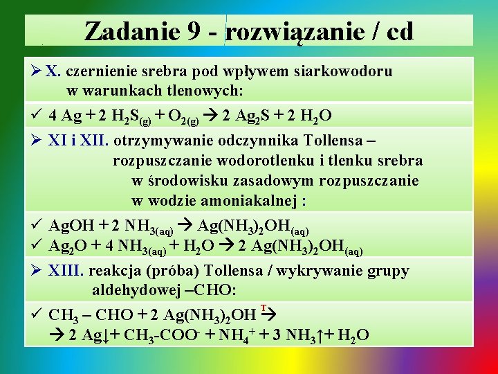 Zadanie 9 - rozwiązanie / cd Ø X. czernienie srebra pod wpływem siarkowodoru w