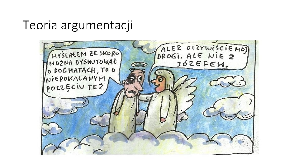 Teoria argumentacji Teoria argumentacji