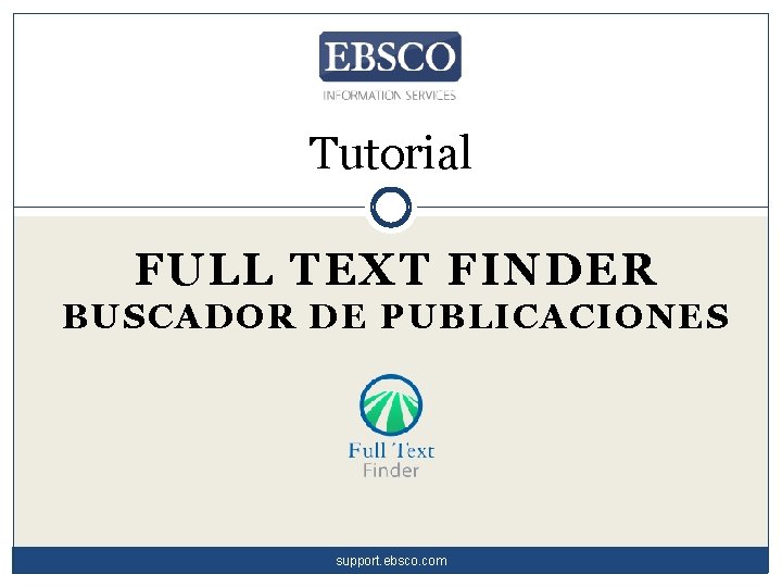 Tutorial FULL TEXT FINDER BUSCADOR DE PUBLICACIONES support. ebsco. com 